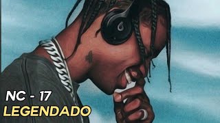 Travis Scott - NC-17 (LEGENDADO)