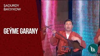 Şadurdy Baýjykow - Geýme Garany 2019