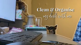 clean &amp; organise my desk with me!