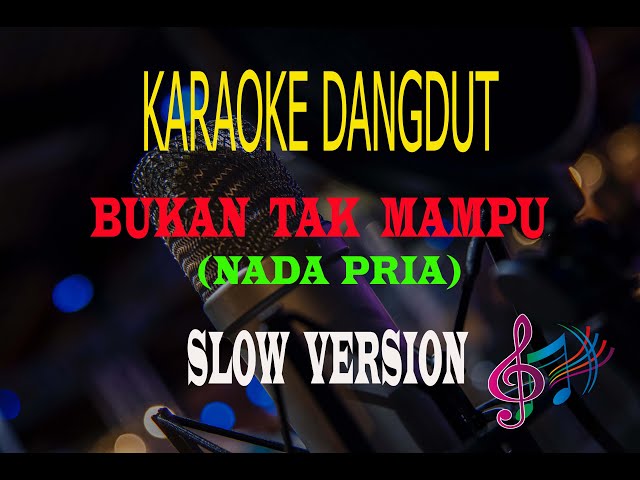 Karaoke Bukan Tak Mampu Slow Version Nada Pria - Mirnawati (Karaoke Dangdut Tanpa Vocal) class=