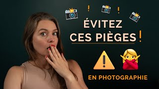 6 pièges à ABSOLUMENT ÉVITER en photographie