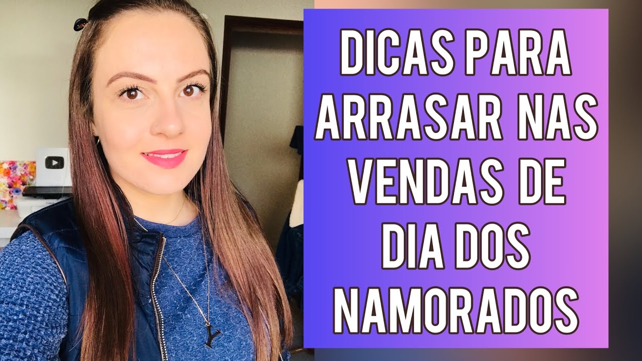 DICAS QUE PODEM TE AJUDAR A VENDER MUITO MAIS NO DIA DOS NAMORADOS 😍 😍 ...