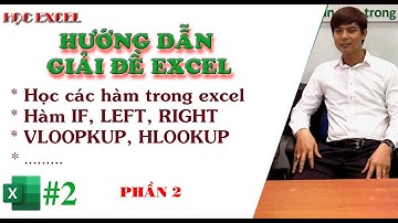 Giải bài tập Excel cơ bản phần 2 | Học các hàm excel qua bài tập ví dụ