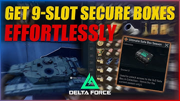 How to Quickly Get 9-Slot Secure Boxes In Delta Force Game—No more losing loot! 🔑🔥
