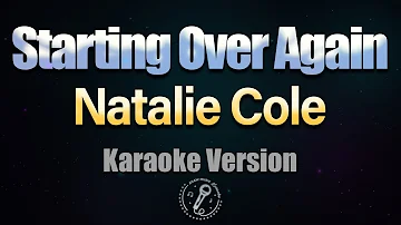 STARTING OVER AGAIN - Natalie Cole (HQ KARAOKE VERSION with lyrics)