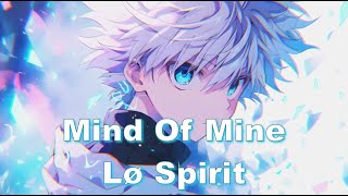 Lø Spirit | Mind Of Mine | Nightcore Lyrics