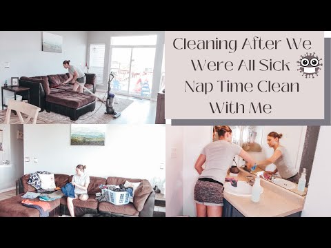CLEANING AFTER THE WHOLE HOUSEHOLD WAS SICK | NAP TIME CLEAN WITH ME | CLEAN WITH ME