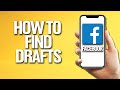 How To Find Drafts On Facebook Tutorial