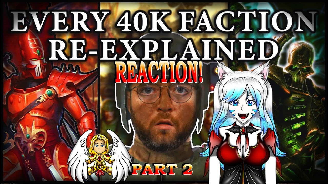 Why Are They Numbered? - Reaction Part 2 - Every Single Warhammer 40k Faction Re-Explained Part 1