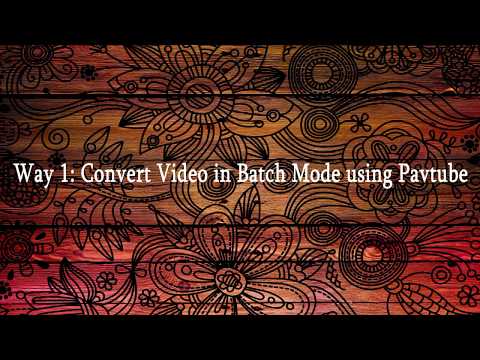 Different Ways to Batch Convert Video Files