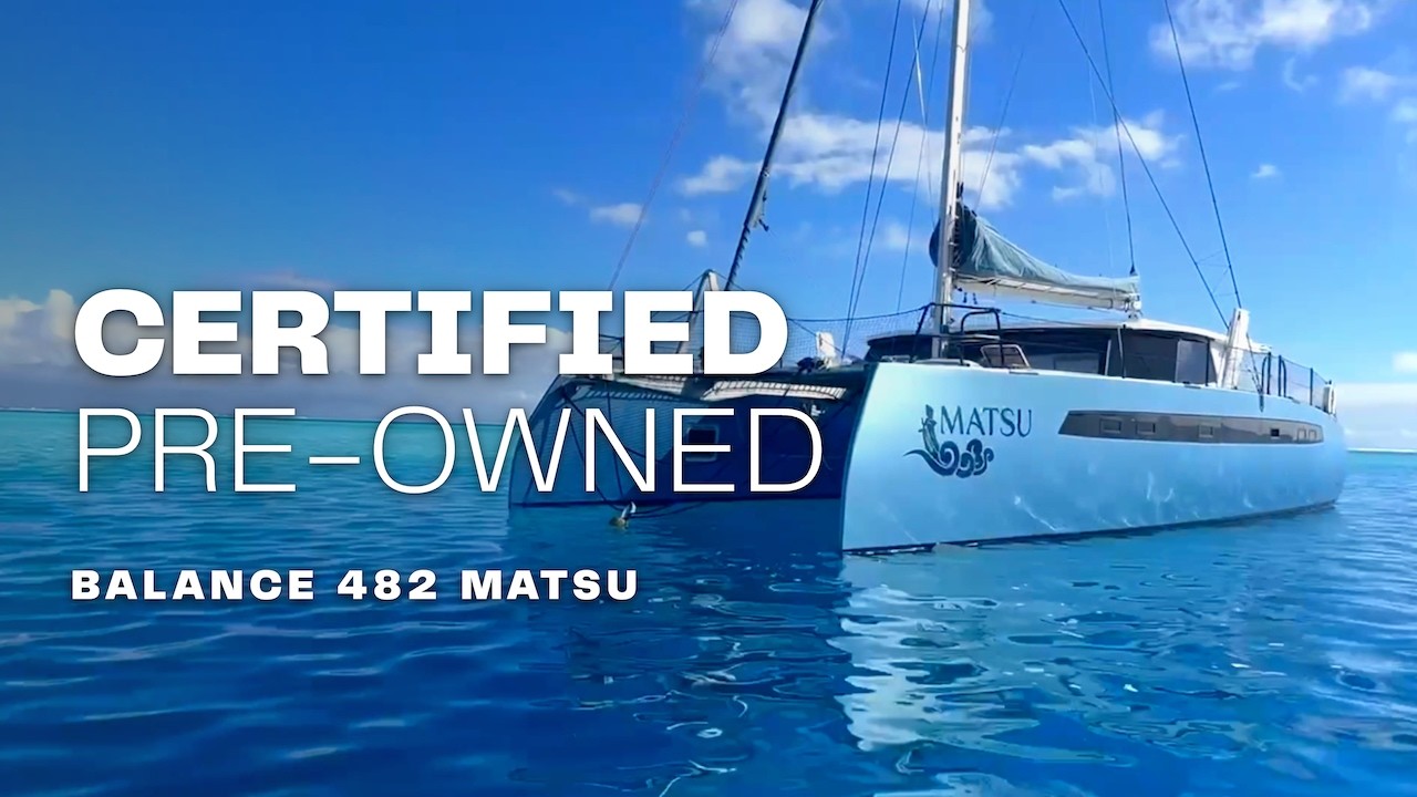 ⁣Balance 482 Matsu | 2024 Certified Pre-Owned Catamaran in French Polynesia