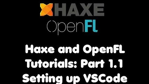 Haxe and OpenFL Tutorials: Part 1.1 "Setting up VSCode"