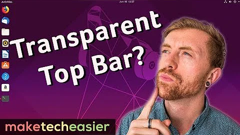 How To Get The Transparent Top Bar in Ubuntu Back