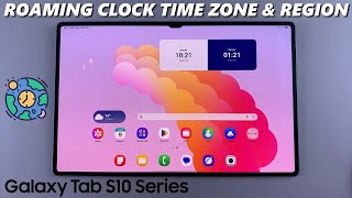 How To Change Region & Time Zone Of Roaming Clock On Samsung Galaxy Tab S10 /S10 Ultra