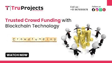 Trusted Crowdfunding with Blockchain Technology || final year btech major block chain projects