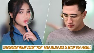 TERBONGKAR! Inilah Sosok “Fuji” yang Selalu Ada di Setiap Doa Verrell Bramasta