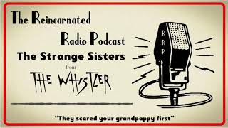 Ep. 36: The Strange Sisters from The Whistler