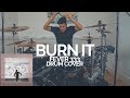 BURN IT - FEVER 333 - Drum Cover