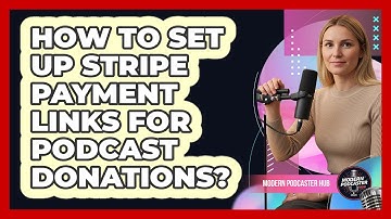 How To Set Up Stripe Payment Links For Podcast Donations?