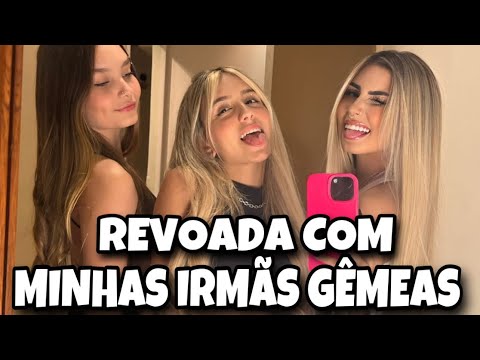 REVOADA COM MINHAS IRMÃS GÊMEAS