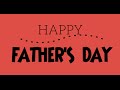 Happy Father's Day Message | Thank You to all Fathers