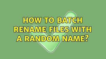 How to batch rename files with a random name? (3 Solutions!!)