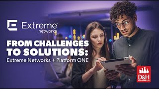 Solutions Lab Webcast: From Challenges to Solutions: Extreme Networks + Platform ONE