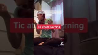 Tic attack