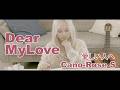 Cano-Rose s - Dear My Love (Official Music Video)