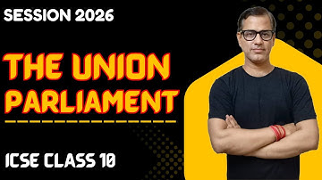 The Union Parliament | The Union Legislature | ICSE CIVIC 2026 | @sirtarunrupani