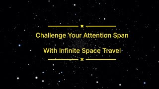 Infinite Space Travel 4K | The Ultimate Attention Span Test | Yoga and Raga’s Viral Challenge