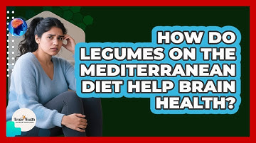 How Do Legumes On The Mediterranean Diet Help Brain Health? - Brain Health Support Network