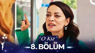 O Kız 8 Bölüm Hd