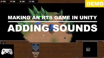 Adding music and sounds | Creating an RTS game in Unity | Game Dev bits