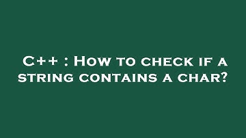 C++ : How to check if a string contains a char?