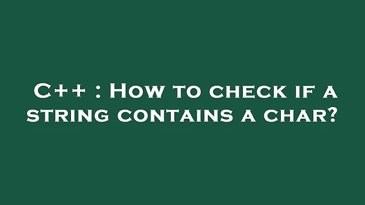 C++ : How to check if a string contains a char?
