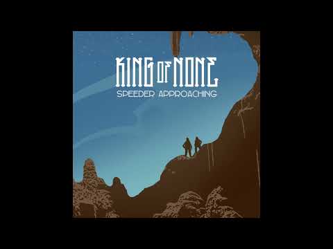 KING OF NONE - Speeder Approaching (official single) /// ARGONAUTA Records