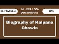 Biography of Kalpana Chawla | 1st BCA | BNU SEP SYLLABUS | Explanation by WebSeek.Academy