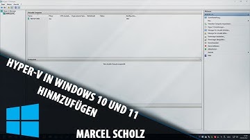 Add and use Hyper-V in Windows 10 and 11 (German) | Marcel Scholz