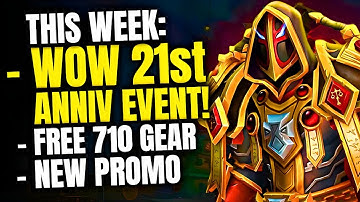 DON’T MISS These Events This Week! WoW 21st Anniversary Event | Easy 710 Ilvl Gear | New Promo | WoW