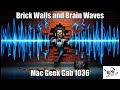 Brick walls and brain waves mac geek gab 1036