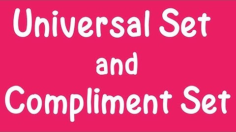 Universal Set and Complement of a Set|Definition| Examples