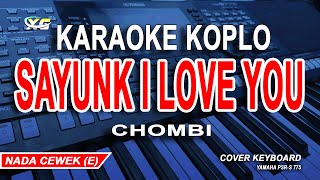 Chombi - Sayunk I Love You (Karaoke Koplo) Suara Wanita