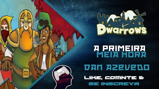 DWARROWS - A primeira MEIA HORA [PC/STEAM]