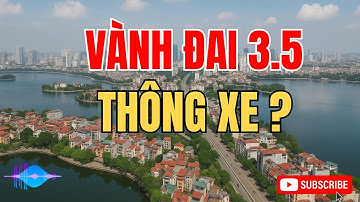 Vành Đai 3.5 – Tiến Độ Mới Nhất 2025: Khi Nào Thông Xe?