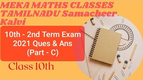 Class 10 TN Samacheer Kalvi Maths II nd Term Exam 2021 Ques and Ans (Part - C) Meka Maths Classes