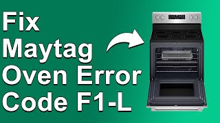 How To Fix Maytag Oven Error Code F1-L (Reasons It Occurs And What You Can Do To Fix Error F1-L)