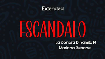 #2023 | La Sonora Dinamita Ft Mariana Seoane - Escándalo Remix Extended by Oscar DJ sin Sellos