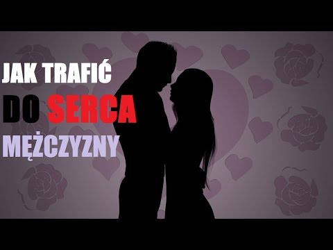 Wideo: Jak Znaleźć Klucz Do Serca Mężczyzny?