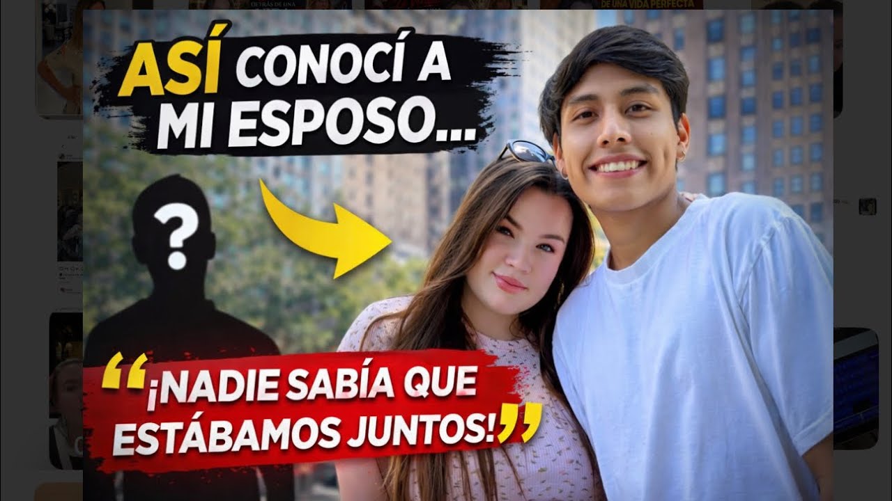 Asi conocí a mi esposo.. y nuestra RELACIÓN fue SECRETA😱🤭